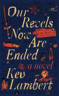 Enlarge image Cover: Our Revels Now Are Ended - Biblioasis
