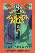 Cover: Dominic Bean and the Mammoth Melt - Groundwood Books Ltd ,Canada