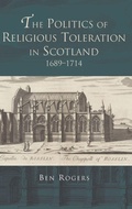 Cover: The Politics of Religious Toleration in Scotland, 1689-1714 - Boydell Press