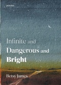 Cover: Infinite and Dangerous and Bright - Casa Urraca Press