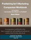 Cover: Publishing Isn't Marketing Companion Workbook - Wilder Creek Publishing