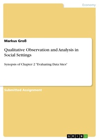 Enlarge image Cover: Qualitative Observation and Analysis in Social Settings - GRIN Verlag