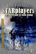 Cover: Alien Imperator (STARplayers 5) - S. Verlag JG