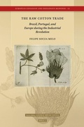 Cover: The Raw Cotton Trade: Brazil, Portugal, and Europe during the Industrial Revolution - Brill