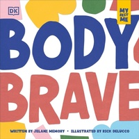 Enlarge image Cover: My Best Me: Body Brave - DK Publishing (Dorling Kindersley)