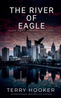 Cover: The River of Eagle - Blue Dahlia Publishing House
