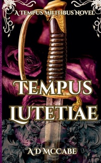 Enlarge image Cover: Tempus Lutetiae - A Tempus Militibus Novel