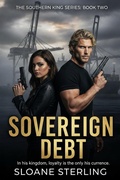 Cover: Sovereign Debt (The Southern King Saga, #2) - Hearth House