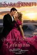 Cover: Fr&auml;ulein Debenhams Geheimnis (Der Klub der Ehem&auml;nner-J&auml;gerinnen, #6) - Sara Bennett