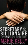Cover: Secretary for the Billionaire (Surviving hearts, #1) - Marie Kelly