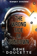Cover: The Wrong Side of Sundown (Sunset Station, #1) - Gene Doucette