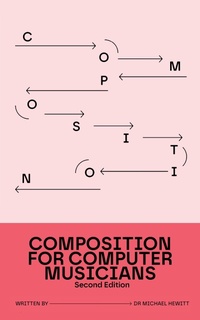 Enlarge image Cover: Composition for Computer Musicians: Second Edition - Stereo Output