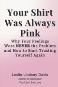 Cover: Your Shirt Was Always Pink - Leslie Davis