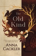 Cover: The Old Kind (The Sibylline Saga, #4) - Anna Cackler