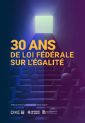Cover: 30 ANS de Loi f&eacute;d&eacute;rale sur l'&eacute;galit&eacute; - Dike Verlag Z&uuml;rich