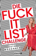 Bild: Die Fuck-it-List-Challenge - Knaur