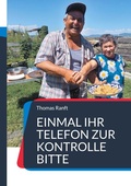 Cover: Einmal Ihr Telefon zur Kontrolle bitte - BoD - Books on Demand