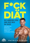 Cover: F*ck Di&auml;t - Die Abnehm-L&uuml;ge und der Weg da raus - Orbita Media GmbH