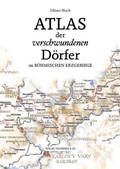 Cover: Atlas der verschwundenen D&ouml;rfer im b&ouml;hmischen Erzgebirge - Verlag Tschirner & Co