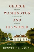 Cover: George Washington and His World - Oxford University Press Inc