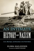 Cover: An Intimate History of Nazism - University of Wisconsin Press