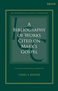 Cover: A Bibliography of Works Cited on Mark's Gospel - Bloomsbury Academic