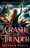 Cover: Crash the Thunder (Dragons of Andela, #3) - Secret Staircase Books