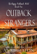 Cover: Outback Strangers (The Happy Outback Hotel, #1) - Annie Seaton