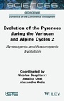 Cover: Evolution of the Pyrenees during the Variscan and Alpine Cycles, Volume 2 - ISTE Ltd