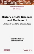 Cover: History of Life Sciences and Medicine, Volume 1 - Wiley
