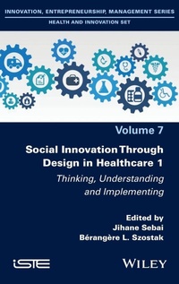 Enlarge image Cover: Social Innovation Through Design in Healthcare 1 - ISTE Ltd