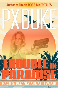 Enlarge image Cover: Trouble in Paradise - P X Duke