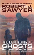 Cover: The Downloaded 2: Ghosts in the Machine - SFWRITER.COM Inc.