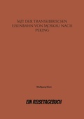 Cover: Mit der Transsibirischen Eisenbahn von Moskau nach Peking - BoD - Books on Demand