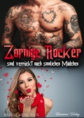 Cover: Zornige Rocker sind verr&uuml;ckt nach sinnlichen M&auml;dchen. Rocker Romance von B&auml;rbel Muschiol - Romance Verlag