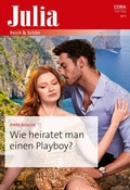 Cover: Wie heiratet man einen Playboy? - CORA Verlag