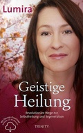 Cover: Geistige Heilung - Trinity Verlag