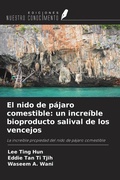 Cover: El nido de p&aacute;jaro comestible: un incre&iacute;ble bioproducto salival de los vencejos - Ediciones Nuestro Conocimiento
