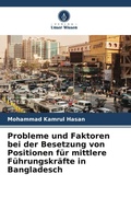 Cover: Probleme und Faktoren bei der Besetzung von Positionen fuer mittlere Fuehrungskraefte in Bangladesch - Verlag Unser Wissen