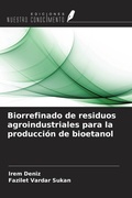 Cover: Biorrefinado de residuos agroindustriales para la producci&oacute;n de bioetanol - Ediciones Nuestro Conocimiento