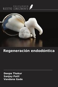 Cover: Regeneraci&oacute;n endod&oacute;ntica - Ediciones Nuestro Conocimiento