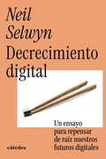 Cover: Decrecimiento digital - Ediciones C&aacute;tedra