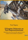 Cover: D'Eug&egrave;ne Delacroix au N&eacute;o-Impressionnisme - Culturea