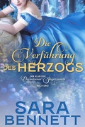 Cover: Die Verf&uuml;hrung des Herzogs (Der Klub der Ehem&auml;nner-J&auml;gerinnen, #3) - Sara Bennett
