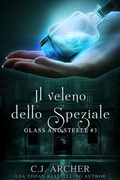 Cover: Il veleno dello speziale (Glass and Steele - Italiano, #3) - C.J. Archer