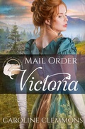 Cover: Mail-Order Victoria (Widows, Brides, and Secret Babies, #7) - Caroline Clemmons