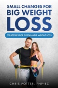 Cover: Small Changes for Big Weight Loss - Chris Potter