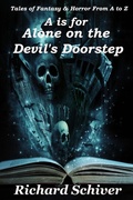 Cover: A is for Alone on the Devils Doorstep (Frightening and Fantastic Tales A to Z, #1) - Richard Schiver
