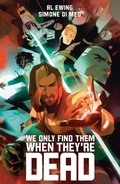 Cover: We Only Find Them When They're Dead Deluxe Edition - Boom Entertainment
