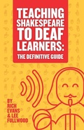 Cover: Teaching Shakespeare To Deaf Learners - Teaching Deaf Learners: The Definitive Guides